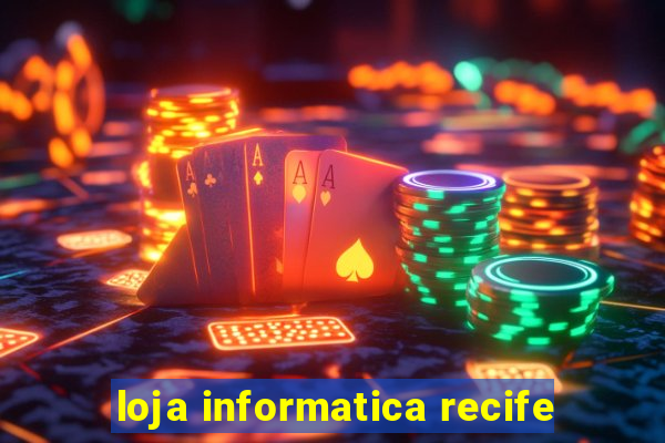 loja informatica recife